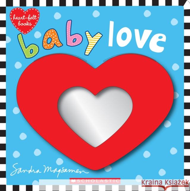 Baby Love Sandra Magsamen Sandra Magsamen 9781338243208 Scholastic Inc.