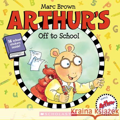 Arthur's Off to School Marc Brown Marc Brown 9781338277616 Cartwheel Books
