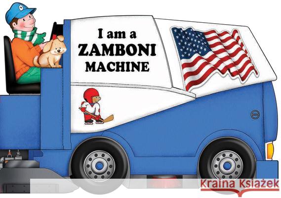 I Am a Zamboni Machine Paola Migliari 9781338277739 Cartwheel Books