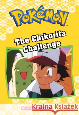 The Chikorita Challenge (Pokémon Classic Chapter Book #11): Volume 21 West, Tracey 9781338284089 Scholastic Inc.