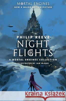 Night Flights: A Mortal Engines Collection Philip Reeve 9781338289701 Scholastic Press