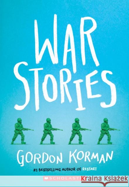 War Stories Gordon Korman 9781338290226 Scholastic Inc.