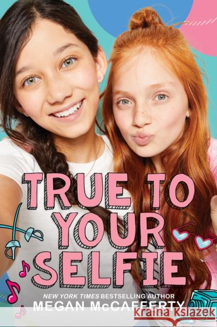 True to Your Selfie Megan McCafferty 9781338296990 Scholastic Inc.