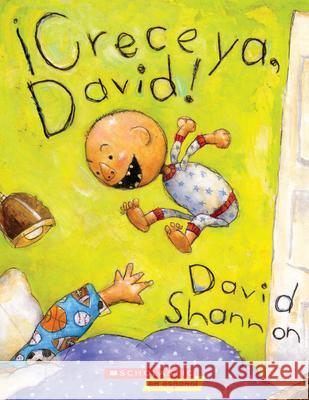 ¡Crece Ya, David! (Grow Up, David!) Shannon, David 9781338299519