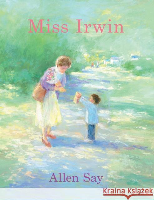 Miss Irwin Allen Say Allen Say 9781338300406 Scholastic Press