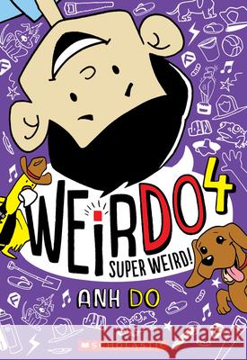 Super Weird! (Weirdo #4): Volume 4 Do, Anh 9781338305654 Scholastic Inc.