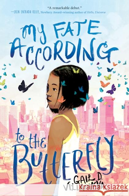 My Fate According to the Butterfly Gail D Villanueva 9781338310504 Scholastic US