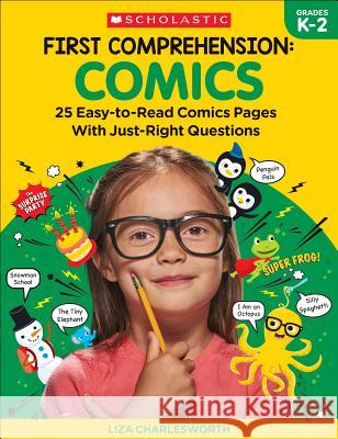 First Comprehension: Comics: 25 Easy-To-Read Comics with Just-Right Questions Rhodes, Immacula A. 9781338314311 Teaching Resources