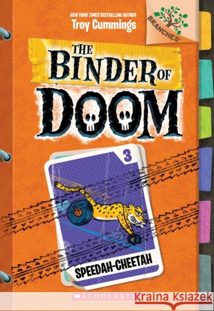 Speedah-Cheetah: A Branches Book (the Binder of Doom #3): Volume 3 Cummings, Troy 9781338314724 Scholastic Inc.