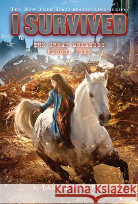 I Survived the Great Molasses Flood, 1919 (I Survived #19): Volume 19 Tarshis, Lauren 9781338317428 Scholastic Paperbacks