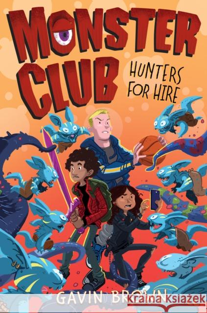 Monster Club: Hunters for Hire Gavin Brown 9781338318517