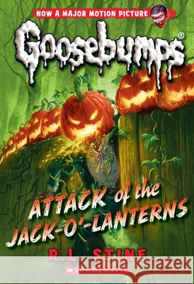 Attack of the Jack-O'-Lanterns (Classic Goosebumps #36): Volume 36 Stine, R. L. 9781338318685 Scholastic Paperbacks