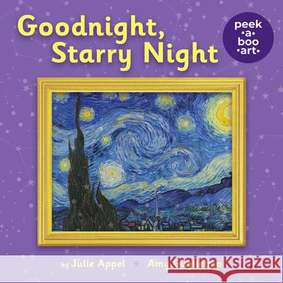 Goodnight, Starry Night (Peek-A-Boo Art) Amy Guglielmo Julie Appel 9781338324983 Cartwheel Books
