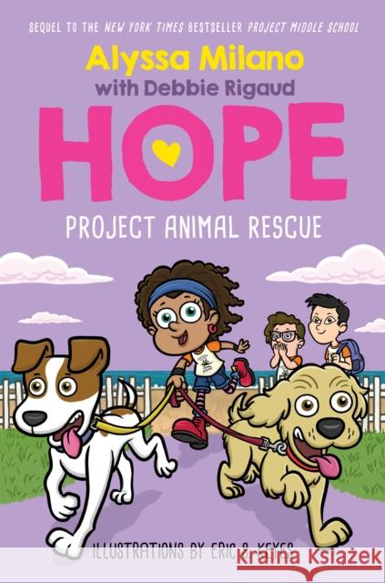 Project Animal Rescue (Alyssa Milano's Hope #2) Debbie Rigaud 9781338329414 Scholastic Inc.