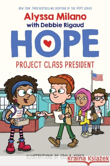 Project Class President (Alyssa Milano's Hope #3) Debbie Rigaud 9781338329421 Scholastic Inc.