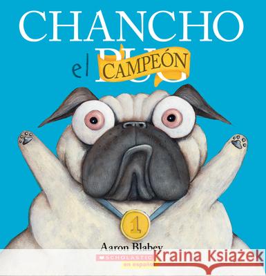 Chancho el Campeón = Pig the Winner Blabey, Aaron 9781338329674 Scholastic en Espanol