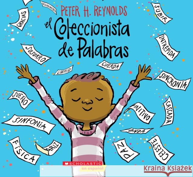 El Coleccionista de Palabras (the Word Collector) Peter H. Reynolds 9781338329704 Scholastic en Espanol