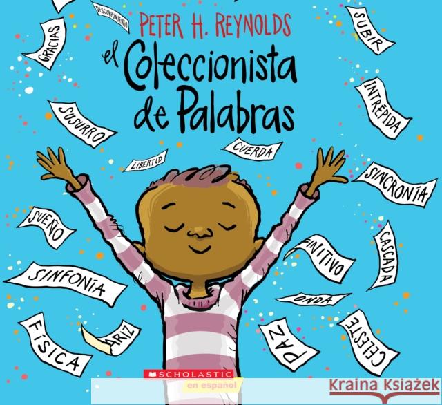 El Coleccionista de Palabras (the Word Collector) Peter H. Reynolds 9781338329704