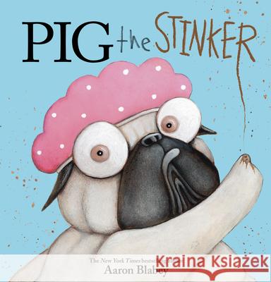 Pig the Stinker Blabey, Aaron 9781338337549