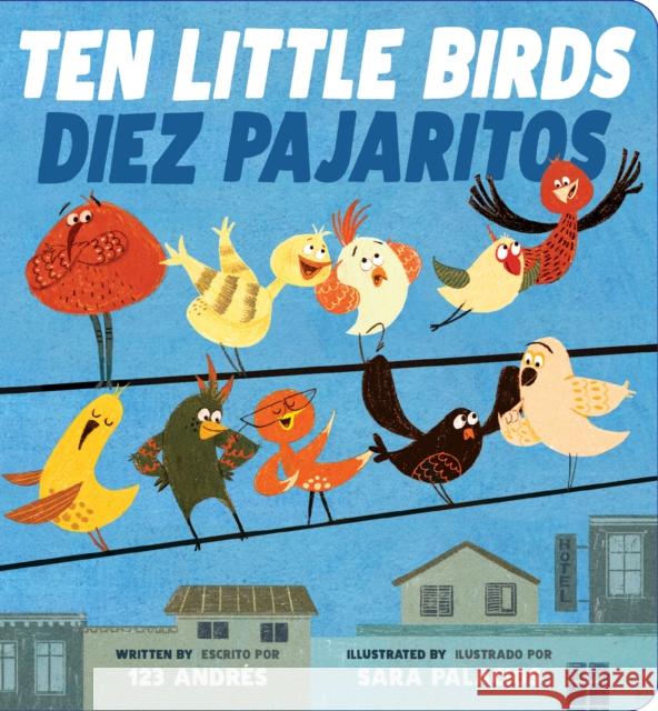 Ten Little Birds / Diez Pajaritos (Scholastic Bilingual) Sara Palacios 9781338343694