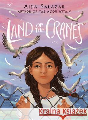 Land of the Cranes Salazar, Aida 9781338343809 Scholastic Press