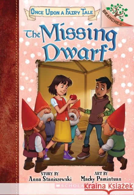 The Missing Dwarf: A Branches Book (Once Upon a Fairy Tale #3) Anna Staniszewski 9781338349788 Scholastic Inc.