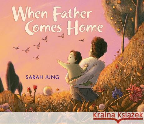 When Father Comes Home Sarah Jung, Sarah Jung 9781338355703 Scholastic US