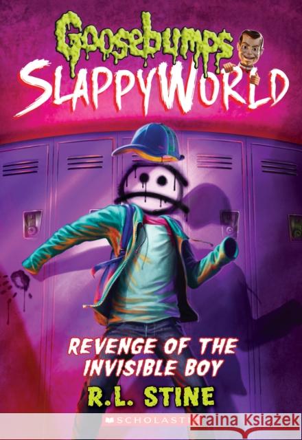 Revenge of the Invisible Boy (Goosebumps Slappyworld #9): Volume 9 Stine, R. L. 9781338355710 Scholastic Press