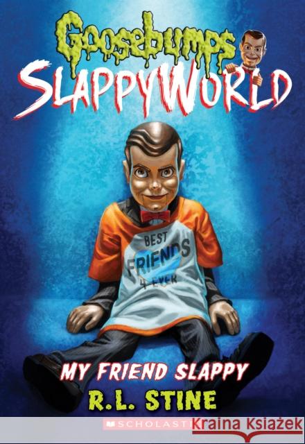 My Friend Slappy (Goosebumps SlappyWorld #12) R. L. Stine 9781338355772 Scholastic Paperbacks