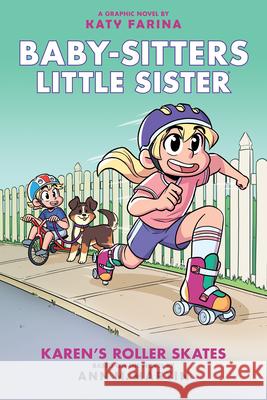 Karen's Roller Skates: A Graphic Novel (Baby-Sitters Little Sister #2): Volume 2 Martin, Ann M. 9781338356168 Graphix