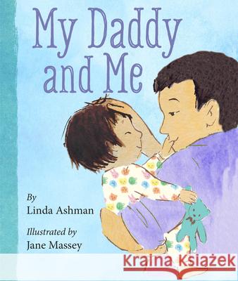 My Daddy and Me Linda Ashman, Jane Massey 9781338359763 Scholastic US