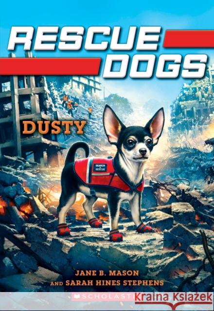 Dusty (Rescue Dogs #2) Jane B. Mason Sarah Hines-Stephens 9781338362060 