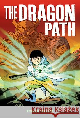 The Dragon Path: A Graphic Novel Young, Ethan 9781338363302