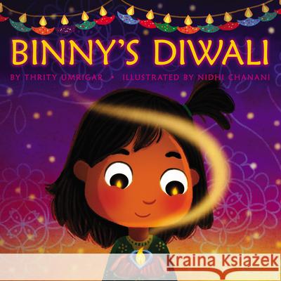 Binny's Diwali Thrity Umrigar Nidhi Chanani 9781338364484 Scholastic Press