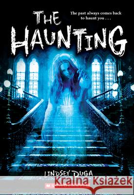 The Haunting Duga, Lindsey 9781338506518 Scholastic Press