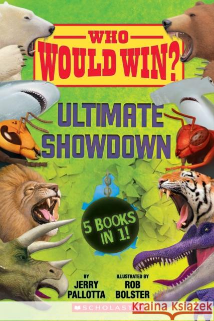 Who Would Win?: Ultimate Showdown Jerry Pallotta Rob Bolster 9781338535563 Scholastic Inc.