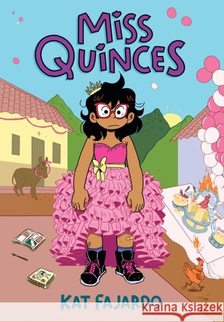 Miss Quinces: A Graphic Novel Kat Fajardo Kat Fajardo 9781338535587 Graphix