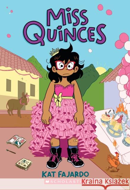 Miss Quinces: A Graphic Novel Kat Fajardo Kat Fajardo 9781338535594 Graphix