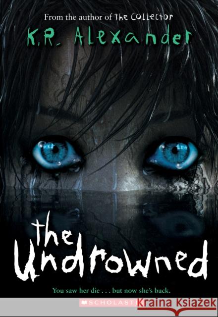 The Undrowned K. R. Alexander 9781338540529 Scholastic Paperbacks