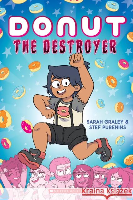 Donut the Destroyer Sarah Graley 9781338541922 Scholastic US