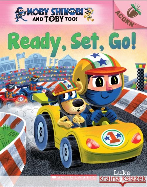 Ready, Set, Go!: An Acorn Book (Moby Shinobi and Toby Too! #3) Luke Flowers Luke Flowers 9781338547573 Scholastic Inc.