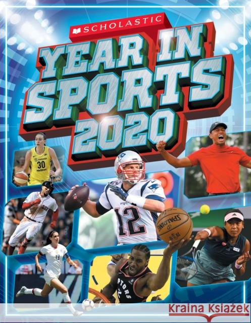 Scholastic Year in Sports 2020 James Buckle 9781338565508 Scholastic Inc.