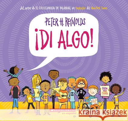 ¡Di Algo! (Say Something!) Reynolds, Peter H. 9781338565966 Scholastic en Espanol