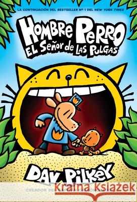 Hombre Perro: El Señor de Las Pulgas (Dog Man: Lord of the Fleas): Volume 5 Pilkey, Dav 9781338566000 Scholastic en Espanol