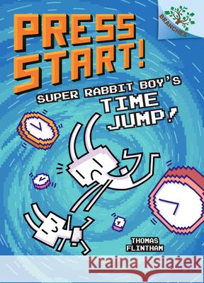 Super Rabbit Boy's Time Jump!: A Branches Book (Press Start! #9): Volume 8 Flintham, Thomas 9781338568974 Scholastic Inc.