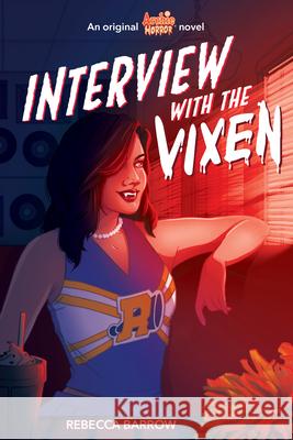 Interview with the Vixen (Archie Horror, Book 2): Volume 2 Barrow, Rebecca 9781338569131 Scholastic Inc.