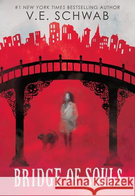 Bridge of Souls (City of Ghosts #3) Victoria Schwab V. E. Schwab 9781338574890 Scholastic Inc.