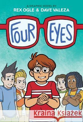 Four Eyes: A Graphic Novel (Four Eyes #1) Rex Ogle Dave Valeza 9781338574975 Graphix