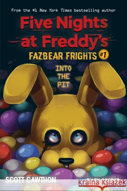 Into the Pit: An Afk Book (Five Nights at Freddy's: Fazbear Frights #1): Volume 1 Cawthon, Scott 9781338576016 Scholastic US