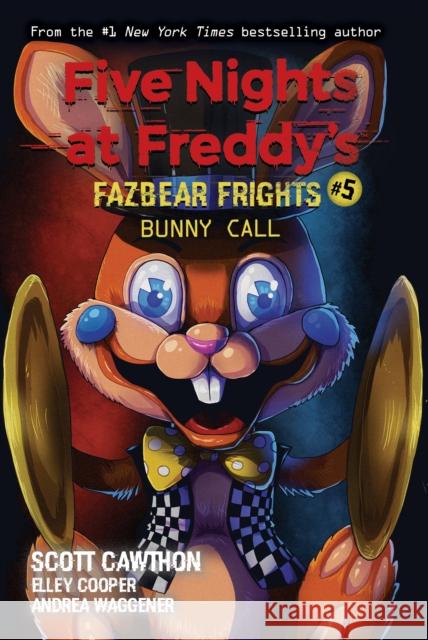 Bunny Call (Five Nights at Freddy's: Fazbear Frights #5) Andrea Waggener 9781338576047